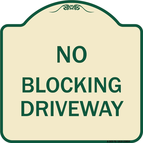 Signmission No Blocking Driveway Heavy-Gauge Aluminum Architectural Sign, 18" x 18", TG-1818-23854 A-DES-TG-1818-23854 - main